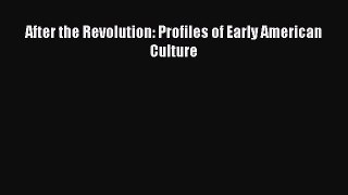 [PDF] After the Revolution: Profiles of Early American Culture Popular Colection