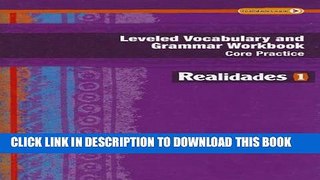 Collection Book REALIDADES 2014 LEVELED VOCABULARY AND GRAMMAR WORKBOOK LEVEL 1 (Realidades: Level