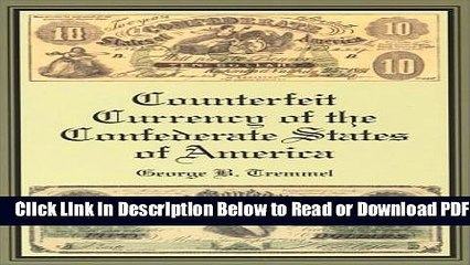 [Get] Counterfeit Currency of the Confederate States of America Free Online