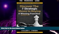 Big Deals  The Franchise Game: Discover the  7 Strategic  Moves to Buying A Winning Franchise