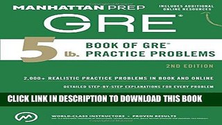New Book 5 lb. Book of GRE Practice Problems (Manhattan Prep GRE Strategy Guides)