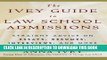 [PDF] The Ivey Guide to Law School Admissions: Straight Advice on Essays, Resumes, Interviews, and