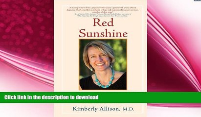 GET PDF  Red Sunshine: A Story of Strength and Inspiration from a Doctor Who Survived Stage 3