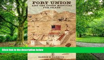 Big Deals  Fort Union and the Upper Missouri Fur Trade  Best Seller Books Most Wanted