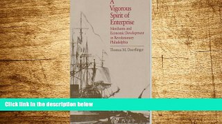 Must Have  Vigorous Spirit of Enterprise: Merchants and Economic Development  in Revolutionary