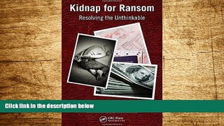 Full [PDF] Downlaod  Kidnap for Ransom: Resolving the Unthinkable  READ Ebook Full Ebook Free