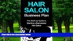 Big Deals  Hair Salon Business Plan: The Startup Guide to Starting a Successful Hair Salon (hair