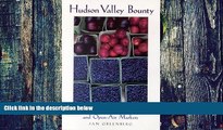 Big Deals  Hudson Valley Bounty: A Guide to Farms, Fine Foods, and Open-Air Markets  Free Full
