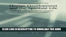 [PDF] Human Development and the Spiritual Life: How Consciousness Grows Toward Transformation (The