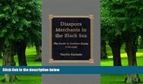 Big Deals  Diaspora Merchants in the Black Sea  Free Full Read Best Seller