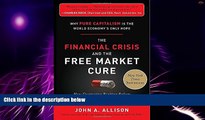 Big Deals  The Financial Crisis and the Free Market Cure:  Why Pure Capitalism is the World