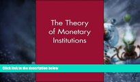 Big Deals  The Theory of Monetary Institutions  Best Seller Books Most Wanted