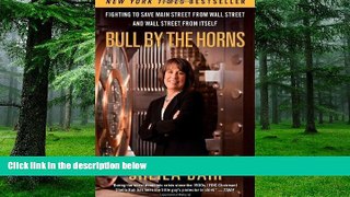 Must Have PDF  Bull by the Horns: Fighting to Save Main Street from Wall Street and Wall Street