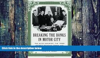 Big Deals  Breaking the Banks in Motor City: The Auto Industry, the 1933 Detroit Banking Crisis