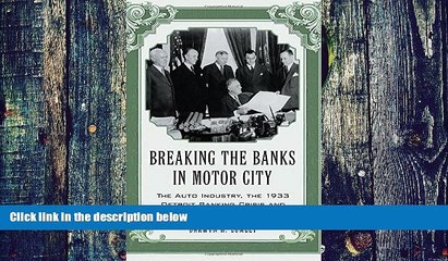 Download Video: Big Deals  Breaking the Banks in Motor City: The Auto Industry, the 1933 Detroit Banking Crisis