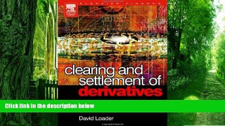 Big Deals  Clearing and Settlement of Derivatives (Elsevier Finance)  Best Seller Books Most Wanted