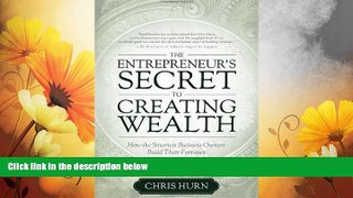 Must Have  The Entrepreneur s Secret to Creating Wealth: How The Smartest Business Owners Build