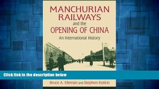 Must Have  Manchurian Railways and the Opening of China: An International History  READ Ebook