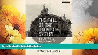 READ FREE FULL  The Fall of the House of Speyer: The Story of a Banking Dynasty  READ Ebook