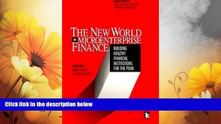 READ FREE FULL  The New World of Microenterprise Finance: Building Healthy Financial Institutions