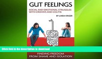 FAVORITE BOOK  Gut Feelings: Social and Emotional Struggles with Crohn s and Colitis: Finding