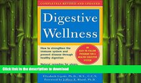 READ BOOK  Digestive Wellness: How to Strengthen the Immune System and Prevent Disease Through