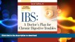 FAVORITE BOOK  IBS: A Doctor s Plan for Chronic Digestive Troubles 3 Ed: The Definitive Guide to