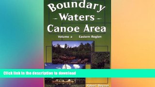 FAVORIT BOOK Boundary Waters Canoe Area READ NOW PDF ONLINE