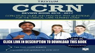 New Book CCRN Review Book 2016-2017: CCRN Study Guide and Practice Test Questions for the Critical