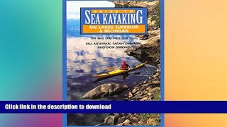 READ THE NEW BOOK Guide to Sea Kayaking on Lakes Superior and Michigan: The Best Day Trips and