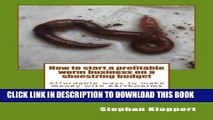 [Download] How to start a profitable worm business on a shoestring budget: Affordable ways to make