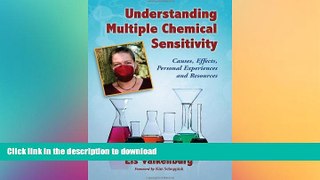 READ BOOK  Understanding Multiple Chemical Sensitivity: Causes, Effects, Personal Experiences and