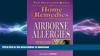 READ  The Doctors Book of Home Remedies for Airborne Allergies: 100 New Cures for Symptoms from