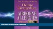 READ  The Doctors Book of Home Remedies for Airborne Allergies: 100 New Cures for Symptoms from