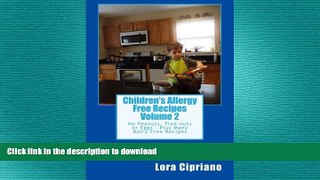 FAVORITE BOOK  Children s Allergy Free Recipes Volume 2: No Peanuts, Tree-Nuts or Eggs-Plus Many