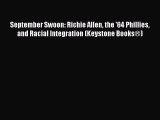 [PDF] September Swoon: Richie Allen the '64 Phillies and Racial Integration (Keystone BooksÂ®)