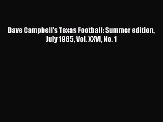 [PDF] Dave Campbell's Texas Football: Summer edition July 1985 Vol. XXVI No. 1 Popular Colection