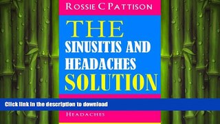 FAVORITE BOOK  The Sinusitis And Headaches Solution: Steps To Relieve Sinus, Common Cold And