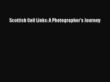 [PDF] Scottish Golf Links: A Photographer's Journey Popular Colection