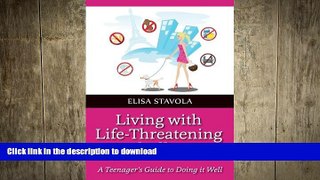 FAVORITE BOOK  Living with Life-Threatening Food Allergies: A Teenager s Guide to Doing it Well