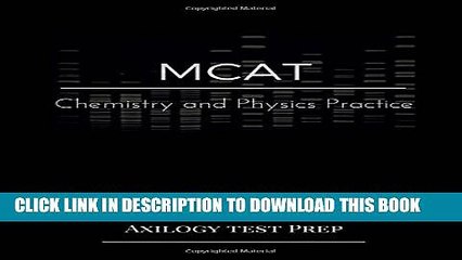 [PDF] MCAT Chemistry and Physics Practice: Axilogy Test Prep Full Online