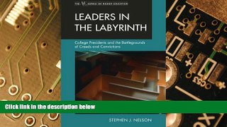 Big Deals  Leaders in the Labyrinth: College Presidents and the Battlegrounds of Creeds and
