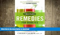 READ  The Juice Lady s Remedies for Diabetes: Juices, Smoothies, and Living Foods Recipes for