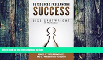 Big Deals  Outsourced Freelancing Success: How to Set Freelancing Rates and Get Paid What You re