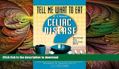 FAVORITE BOOK  Tell Me What to Eat If I Have Celiac Disease: Nutrition You Can Live With FULL