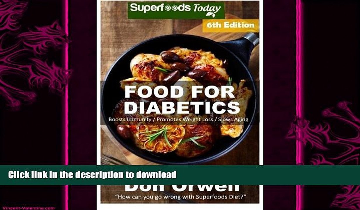 READ BOOK  Food For Diabetics: Over 220 Diabetes Type-2 Quick   Easy Gluten Free Low Cholesterol