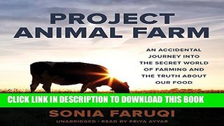 [PDF] Project Animal Farm: An Accidental Journey Into the Secret World of Farming and the Truth