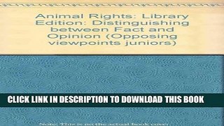 [PDF] Animal Rights: Distinguishing Between Fact and Opinion (Opposing viewpoints juniors) Full