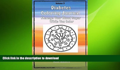 FAVORITE BOOK  Diabetes Coloring Journal - Manage Your Blood Sugar While You Color (Volume 3)