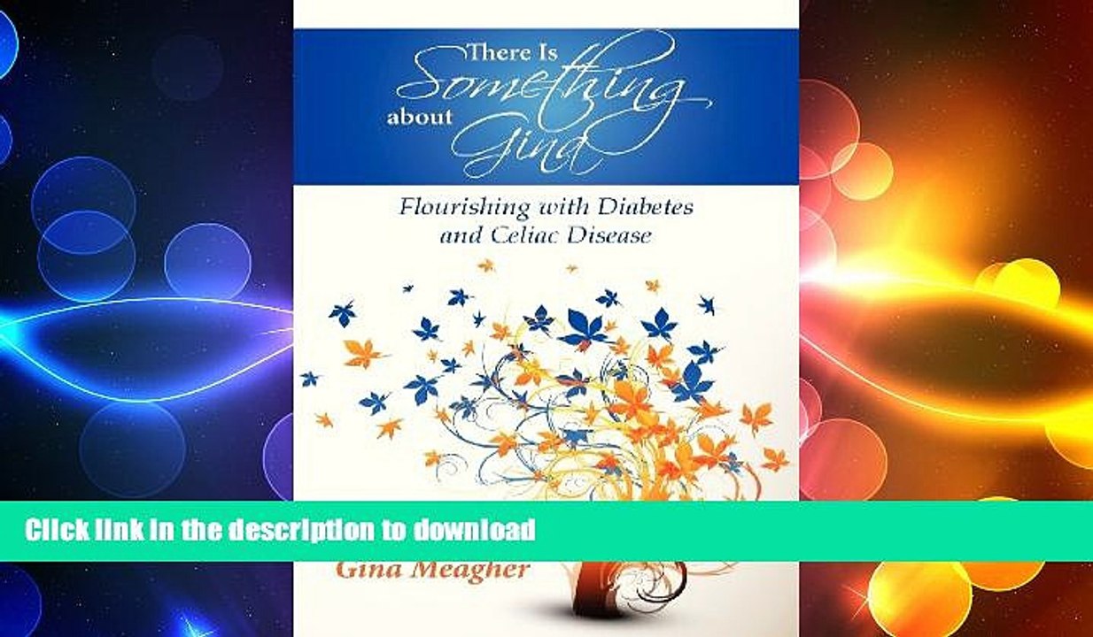 EBOOK ONLINE  There Is Something about Gina - Flourishing with Diabetes and Celiac Disease  BOOK